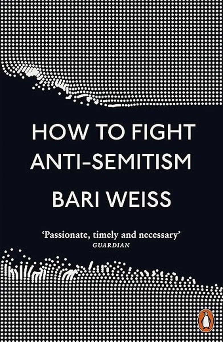 The front cover of the book How to Fight Antisemitism by Bari Weiss